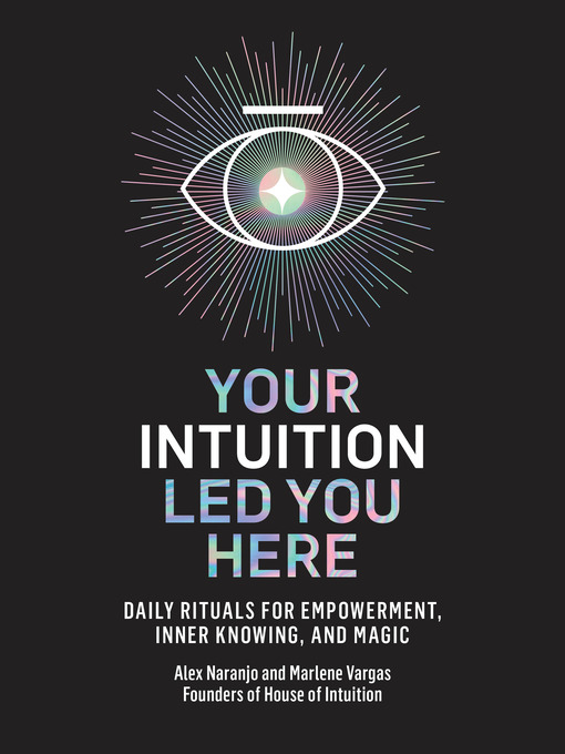 Title details for Your Intuition Led You Here by Alex Naranjo - Wait list